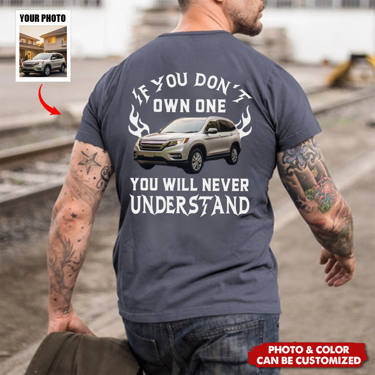 Custom Car Photo Shirt - Personalized If You Don't Own One You Will Never Understand Backside Shirt